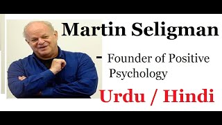 Who is Martin Seligman The new era of positive psychology Urdu  Hindi [upl. by Vierno896]