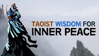 Taoist Wisdom For Inner Peace [upl. by Nahoj]