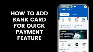 How to Add Bank Card Information for Quick Payment Feature From Touch N Go eWallet App [upl. by Maryjane912]