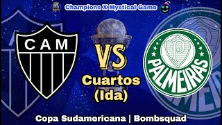 Copa Sudamericana  Champions X MG  Cuartos de Final Idas  Atl Mineiro VS Palmeiras [upl. by Gaudette59]