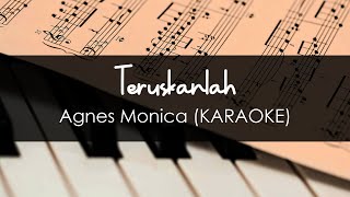 Teruskanlah  Agnes Monica KARAOKE [upl. by Dolloff499]