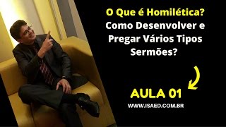 O Que é Homilética Aula 01  Como Desenvolver e Pregar Vários Tipos Sermões [upl. by Scotti]