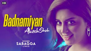 Badnaamiyan ALIZEH SHAH LYRICSSahir Ali Bagga  Full Song  ShooziiLyrics [upl. by Notrem650]