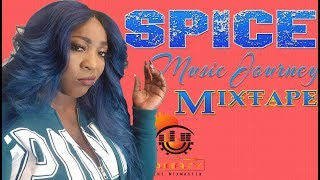 Spice ▶Music Journey▶ Mixtape Best Of New And Old Mix By Djeasy [upl. by Auqinat197]