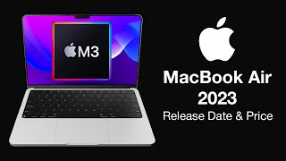 MacBook Air 2023 Release Date and Price  MORE ORDERS FOR 2023 [upl. by Sucramal773]