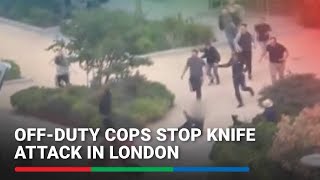 Offduty cops stop knife attack in London  ABSCBN News [upl. by Fredel]