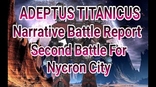 Adeptus Titanicus Narrative Battle Report  The Second battle for Nycron City Hold the Line [upl. by Ajay]