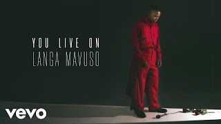 Langa Mavuso  You Live On Official Lyric Video [upl. by Sirenay]