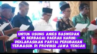 berbagai daerah deklarasikan partai perubahan untuk dukung anies baswedan [upl. by Nylac]