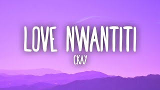 Ckay  Love Nwantiti Tiktok Remix Lyrics [upl. by Stranger]