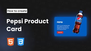 How to create Pepsi Product Card Hover Effect using HTML amp CSS [upl. by Omrellig387]