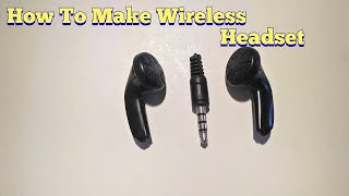 How To Make Wireless Earphone Easily At Home [upl. by Ierbua695]