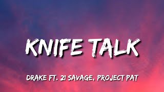 Drake  Knife Talk Lyrics ft 21 Savage Project Pat [upl. by Alikat459]