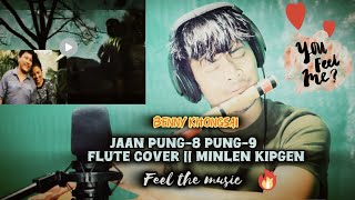 Benny Khongsai  Jaan Pung 8 Pung 9 Flute Cover  Minlen Kipgen  Feel the Music ❤️❤️❤️ kukiland [upl. by Sondra291]