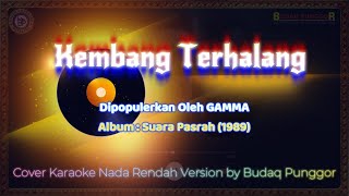 GAMMA  Kembang Terhalang Karaoke HQ Low Key Nada Rendah Cover by Budaq Punggor [upl. by Novrej]