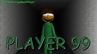 PLAYER 99 Baldi Mod [upl. by Letha]