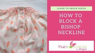 Blocking a Bishop Neckline for Smocking [upl. by Namara]