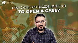 Understanding CPS How Do They Decide Whether to Open a Case [upl. by Yrrek249]