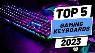 Top 5 BEST Gaming Keyboards of 2023 [upl. by Charmane]