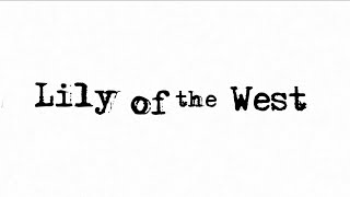 The Sternwheelers  Lily of the West Official Lyric Video [upl. by Adnarrim454]