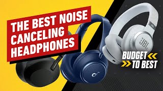 Best Noise Canceling Headphones  Budget To Best [upl. by Aanas936]