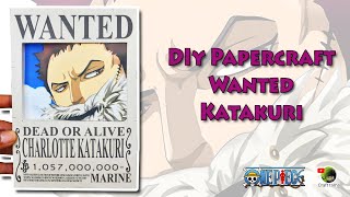 How to make Papercraft Wanted Katakuri  One Piece [upl. by Adnilre]