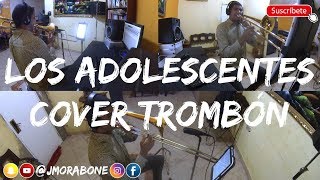 Aquel LugarLos adolescentes COVER TROMBON  PARTITURAS JMORABONE [upl. by Anujra854]