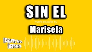 Marisela  Sin El Versión Karaoke [upl. by Anaihsat]