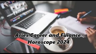 Aries Career and Finance Horoscope 2024 [upl. by Tome]