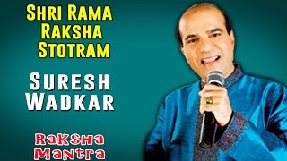 Shri Rama Raksha Stotram  Suresh Wadkar   Album Raksha Mantra   Music Today [upl. by Arihsaj]