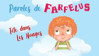 Tête dans les nuages chanson interprétée par Paroles de Farfelus [upl. by Eenwahs146]