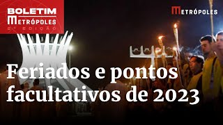 Lista dos feriados nacionais de 2023 tem 14 datas Veja quais são  Boletim Metrópoles 2º [upl. by Sylas]