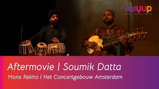 Soumik Datta Aftermovie  Mone Rekho remember  Het Concertgebouw Amsterdam [upl. by Mccully934]