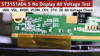 st3151A04 5 No Display Problem  ST3151A04 5 All Voltage Check  CKV STV OE All Voltage Test [upl. by Nwahsram]