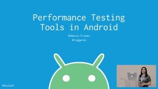 Performance Testing Tools in Android  DevConf  Rebecca Franks  8 March 2016 [upl. by Turtle441]