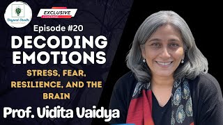 Decoding Emotions feat Prof Vidita Vaidya Renowned Neuroscientist EP20 stress anxiety fear [upl. by Isabella]