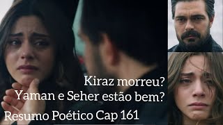 Resumo Poético do Cap 161 da Novela Emanet Kiraz Vai Morrer e Yaman e Seher Juntos Vão Ficar [upl. by Hpeosj]