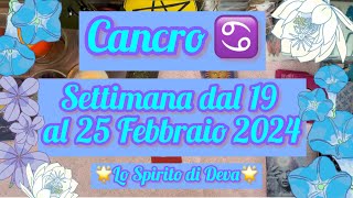 Cancro ♋️ settimana dal 19 al 25 Febbraio 2024🌟cancro oroscopocancro cancertarot [upl. by Eyak]