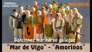 quotMar de Vigoquot quotAmoriñosquot canciones marineras gallegas por Malvela  Subts gallegoespañol [upl. by Broucek]