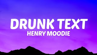 Henry Moodie  drunk text Lyrics [upl. by Anircam]