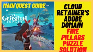 Genshin Impact  Cloud Retainers Abode Domain  Fire Pillars Puzzles Solution  Main Quest Guide [upl. by Lasser]