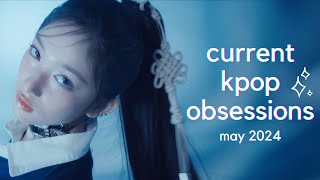 ⭐🌸 current kpop obsessions  may 2024 🌸⭐ [upl. by Arada]