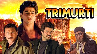 Trimurti Hindi Full Movie  त्रिमूर्ति  Shahrukh Khan Anil Kapoor Jackie Shroff Bollywood Movies [upl. by Lorusso]