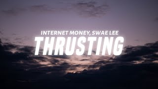 Internet Money  Thrusting Lyrics ft Swae Lee [upl. by Housum]