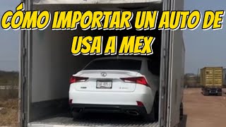 Como traer un carro de ESTADOS UNIDOS a MÉXICO [upl. by Glassman]