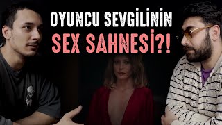 Oyuncu Sevgilinin Sex Sahnesi  İlişkiler Podcast [upl. by Karon552]