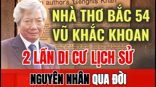 Nhà thơ VŨ KHẮC KHOAN và 2 lần di cư lịch sử tường tận nguyên nhân qua đời  Sài Gòn Xa Nhớ [upl. by Annaitat]