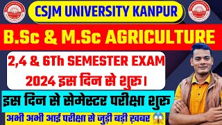 csjmu bsc agriculture 2 4 amp 6th semester exam date 2024 आ गया  csjmu exam latest news today [upl. by Ailad]