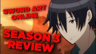 SWORD ART ONLINE  SEASON 3 REVIEW [upl. by Arimay]