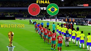 MOROCCO vs BRAZIL  Final FIFA World Cup 2026 USA  Full Match All Goals  Realistic PES Gameplay [upl. by Anwahsiek958]